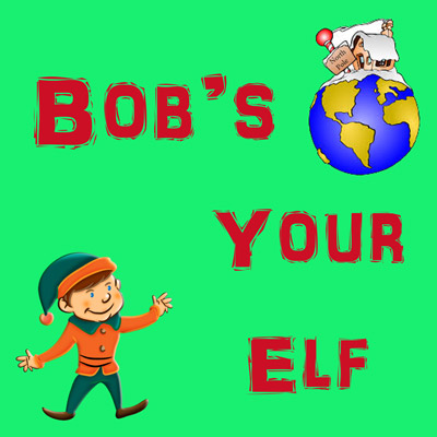 Bobs Your Elf Show Banner