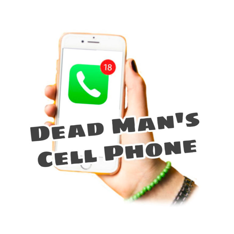 Hand holding smartphone with 18 unread message icon, text: Dead Man's Cell Phone