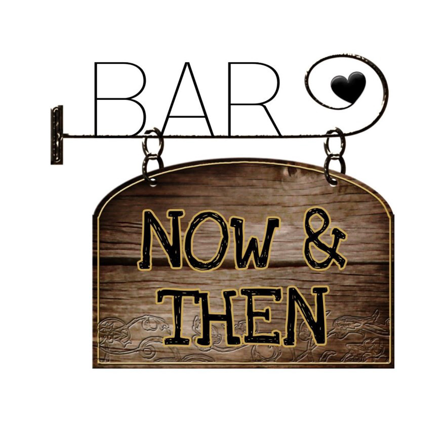 Wooden Bar Sign with words: Now & Then