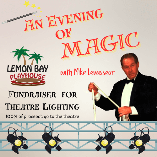 An Evening of Magic with Mike Levasseur, Fundraiser for Theatre Lighting, 100% of proceeds go to the theatre